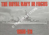 Book cover of The Royal Navy in Focus 1950-59 by CRITCHLEY, Mike (ed.)